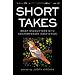 Short Takes: Brief Encounters with Contemporary Nonfiction