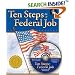 Ten Steps to a Federal Job: Navigating the Federal Job System, Writing Federal Resumes, KSAs and Cover Letters with a Mission