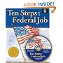 Ten Steps to a Federal Job: Navigating the Federal Job System, Writing Federal Resumes, KSAs and Cover Letters with a Mission