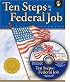 Ten Steps to a Federal Job: Navigating the Federal Job System, Writing Federal Resumes, KSAs and Cover Letters with a Mission