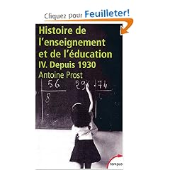 Histoire de l'enseignement et de l'�ducation, tome IV : L'Ecole et la Famille dans une soci�t� en mutation, depuis 1930