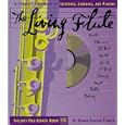 The Living Flute: A Complete Guide to Listening, Learning, and Playing (CD Music Series , Vol 4) by Barrie Carson Turner