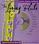 The Living Flute: A Complete Guide to Listening, Learning, and Playing (CD Music Series , Vol 4)