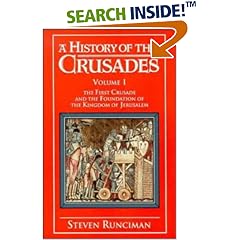 A History of the Crusades Vol. I: The First Crusade and the Foundations of the Kingdom of Jerusalem