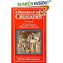 A History of the Crusades Vol. I: The First Crusade and the Foundations of the Kingdom of Jerusalem
