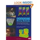 Underground Mining Methods: Engineering Fundamentals and International Case Studies by  William A. Hustrulid and Richard L. Bullock