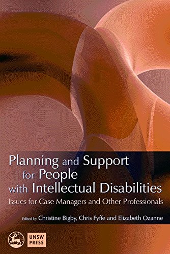 Planning and Support for People with Intellectual Disabilities: Issues for Case Managers and Other Professionals