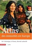 Atlas des minorités en Europe : De l\'Atlantique à l\'Oural, diversité culturelle
