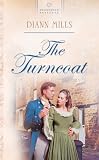 The Turncoat (HEARTSONG PRESENTS - HISTORICAL)