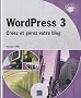 WordPress 3 - Cr�ez et g�rez votre blog