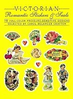 Victorian Romantic Stickers and Seals: 78 Full-Color Pressure-Sensitive Designs (Stickers)