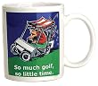 Coffee Mug, So Little Time