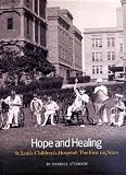 cover of Hope and Healing: St. Louis Children's Hospital: The First 125 Years
