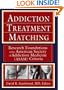 Addiction Treatment Matching: Research Foundations of the American Society of Addiction Medicine (Asam) Criteria