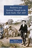 Proslavery And Sectional Thought in the Early South, 1740-1829: An Anthology
