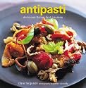 Antipasti: Delicious Italian First Courses