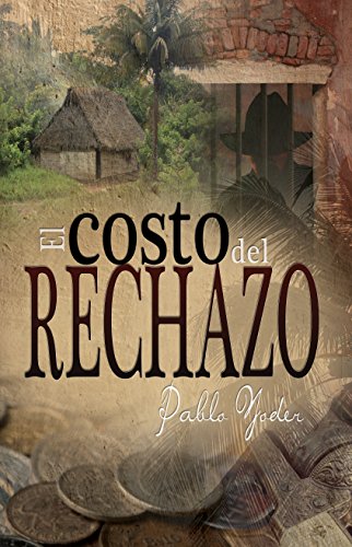 El costo del rechazo (Spanish Edition)