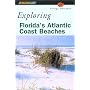 Exploring Florida's Atlantic Coast Beaches: Including the Florida Keys