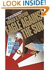 Eagle Against the Sun: The American War With Japan