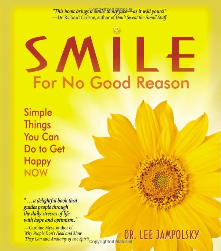 smile for no good reason simple things you can do to get happy now