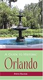 A guide to Historic Orlando