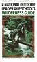 National Outdoor Leadership School's Wilderness Guide