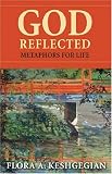 God Reflected: Metaphors for Life