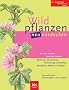 Wildpflanzen neu entdecken: Der zuverl�ssige Naturf�hrer. Blumen, Kr�uter, Str�ucher, B�ume, Merkmale, Verwendung, Heilwirkung, Geschichte, Brauchtum, Mythos und Magie