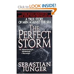 The Perfect Storm: A True Story of Men Against the Sea