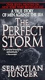 The Perfect Storm : A True Story of Men Against the Sea
