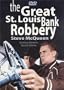 The Great St. Louis Bank Robbery