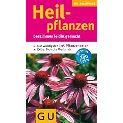 Heilpflanzen: bestimmen leicht gemacht: Bestimmen leicht gemacht. Die wichtigsten 145 Pflanzenarten. Extra: Typische Merkmale (GU Naturkompasse)