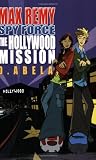 Books : The Hollywood Mission: Max Remy: Spy Force Book 4 (Max Remy Spy Force)