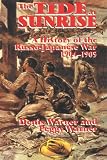 The Tide at Sunrise: A History of the Russo-Japanese War, 1904-05