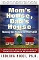 Mom's House, Dad's House: Making Two Homes for Your Child