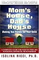 Mom's House, Dad's House: Making Two Homes for Your Child