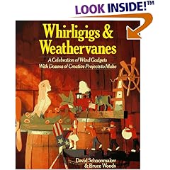 Whirligigs & Weather Vanes: A Celebration of Wind Gadgets With Dozens of Creative Projects to Make