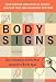 Body Signs: From Warning Signs to False Alarms...How to Be Your Own Diagnostic Detective