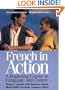 French in Action : A Beginning Course in Language and Culture, the Capretz Method: Part One