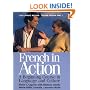 French in Action : A Beginning Course in Language and Culture, the Capretz Method: Part One