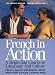 French in Action : A Beginning Course in Language and Culture, the Capretz Method: Part One