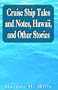 Cruise Ship Tales and Notes, Hawaii, and Other Stories