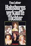Habsburgs verkaufte Töchter