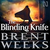 The Blinding Knife: Lightbringer, Book Two | [Brent Weeks]