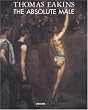 Thomas Eakins: The Absolute Male