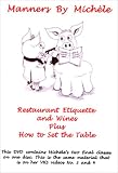 Manners By Michele: Restaurant Etiquette and Wines Plus How to Set the Table