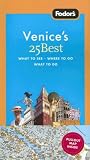 Fodors Venices 25 Best, 6th Edition (25 Best)