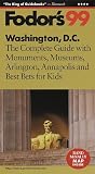 Washington, D.C. '99: The Complete Guide with Monuments, Museums, Arlington, Annapolis and Best Bets f or Kids (Fodor's Gold Guides)