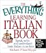 Book Everything Learning Italian: Speak, Write, and Understand Basic Italian in No Time (Everything Series)