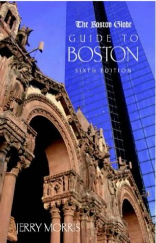 The "Boston Globe" Guide to Boston